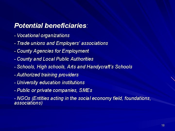 Potential beneficiaries: - Vocational organizations - Trade unions and Employers’ associations - County Agencies