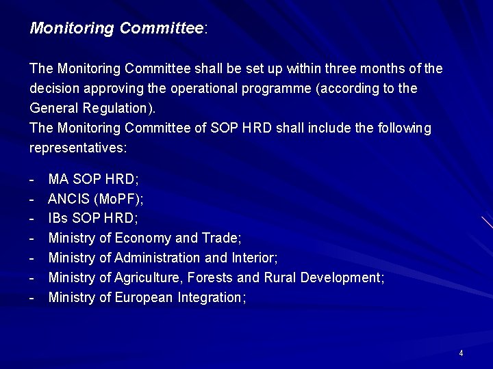 Monitoring Committee: The Monitoring Committee shall be set up within three months of the