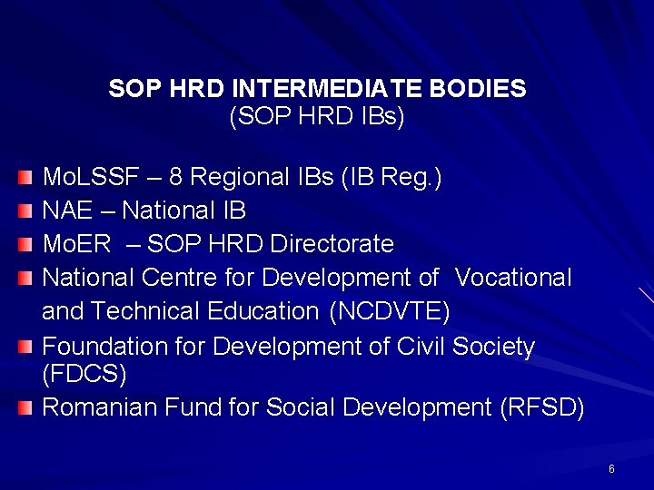 SOP HRD INTERMEDIATE BODIES (SOP HRD IBs) Mo. LSSF – 8 Regional IBs (IB