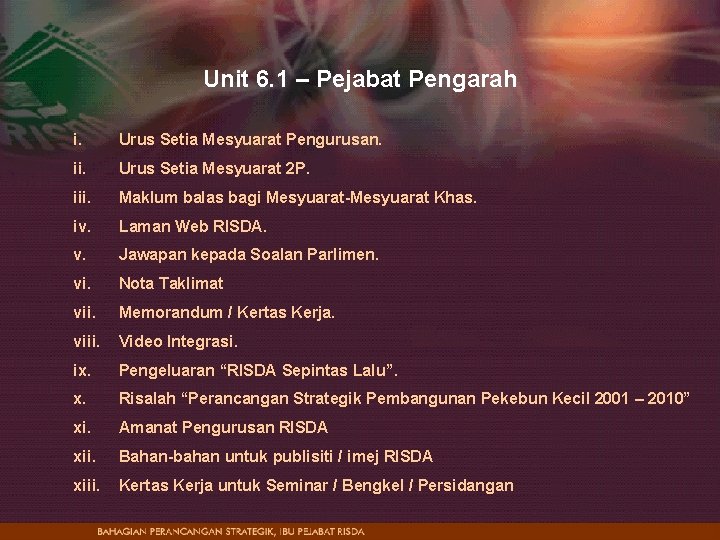 Unit 6. 1 – Pejabat Pengarah i. Urus Setia Mesyuarat Pengurusan. ii. Urus Setia