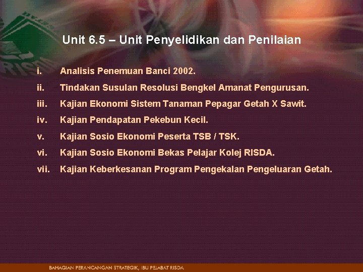 Unit 6. 5 – Unit Penyelidikan dan Penilaian i. Analisis Penemuan Banci 2002. ii.