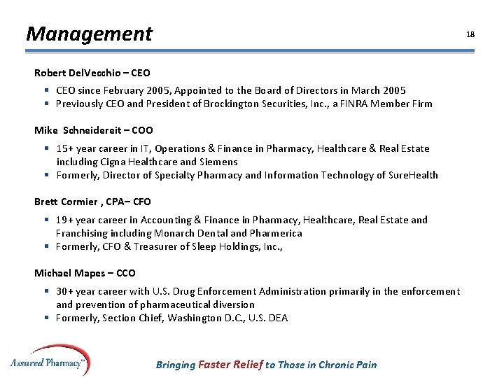 Management 18 Robert Del. Vecchio – CEO § CEO since February 2005, Appointed to