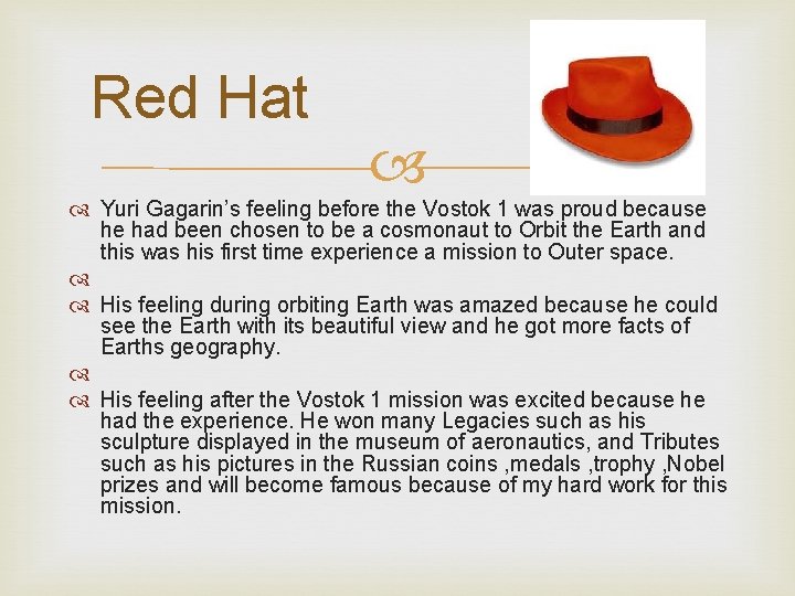 Red Hat Yuri Gagarin’s feeling before the Vostok 1 was proud because he had