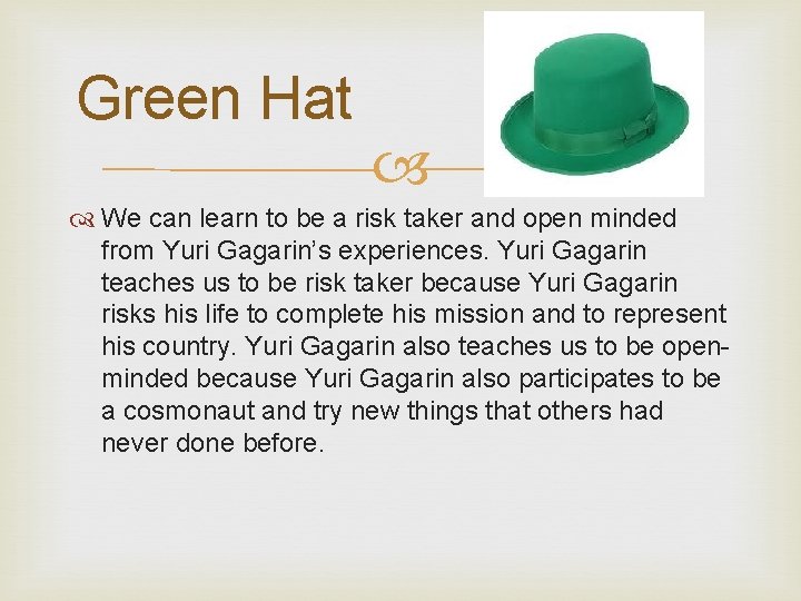 Green Hat We can learn to be a risk taker and open minded from