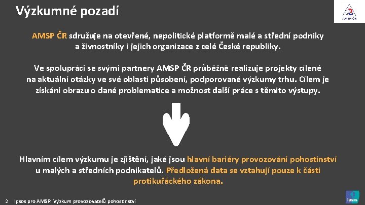 Výzkumné pozadí AMSP ČR sdružuje na otevřené, nepolitické platformě malé a střední podniky a