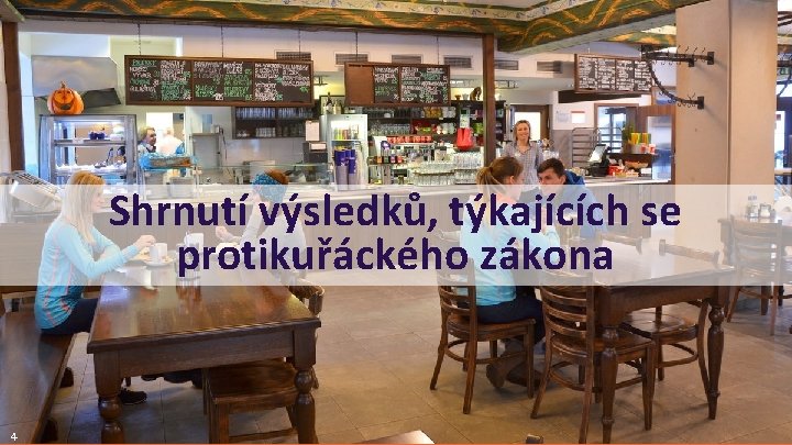 Shrnutí výsledků, týkajících se protikuřáckého zákona 4 