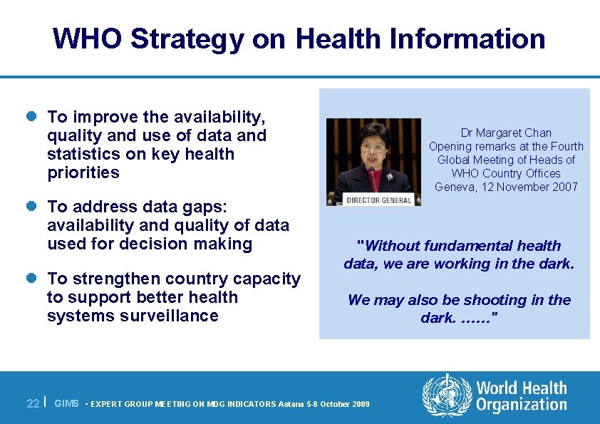 WHO Strategy on Health Information l To improve the availability, quality and use of