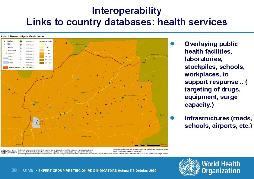 Interoperability Links to country databases: health services 38 | GIMS - EXPERT GROUP MEETING