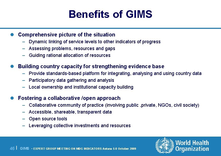 Benefits of GIMS l Comprehensive picture of the situation – Dynamic linking of service