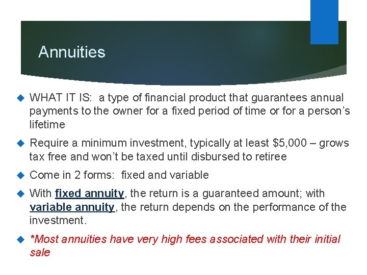 Annuities WHAT IT IS: a type of financial product that guarantees annual payments to