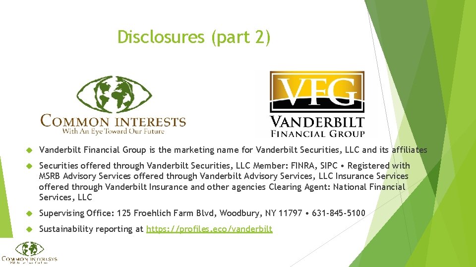 Disclosures (part 2) Vanderbilt Financial Group is the marketing name for Vanderbilt Securities, LLC