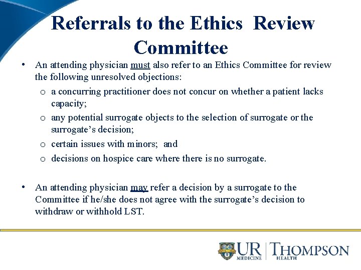 Referrals to the Ethics Review Committee • An attending physician must also refer to