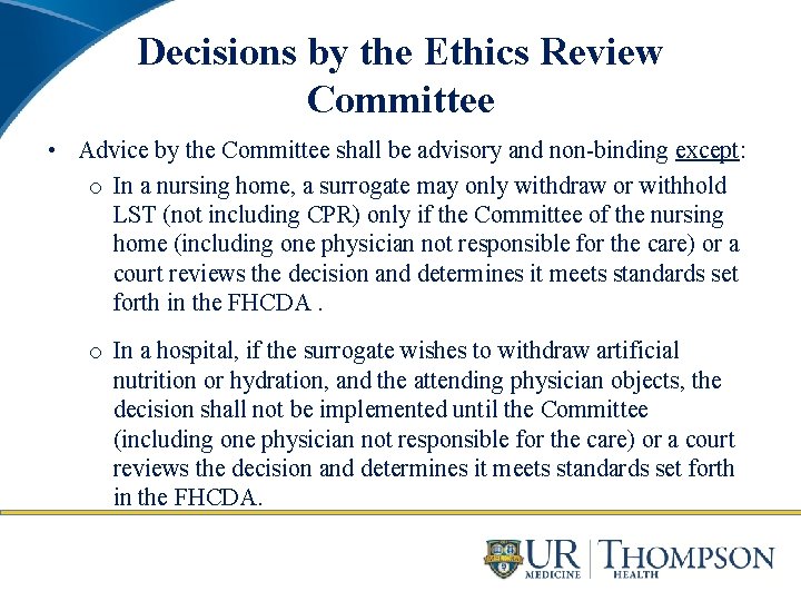Decisions by the Ethics Review Committee • Advice by the Committee shall be advisory