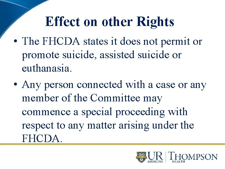Effect on other Rights • The FHCDA states it does not permit or promote
