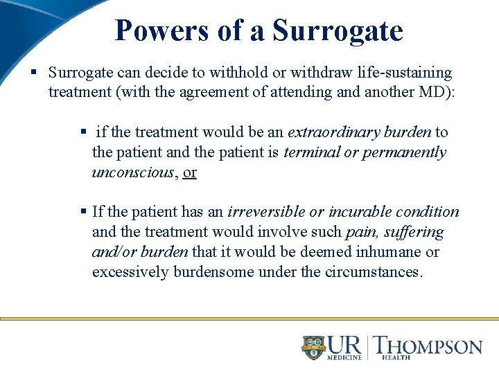 Powers of a Surrogate § Surrogate can decide to withhold or withdraw life-sustaining treatment