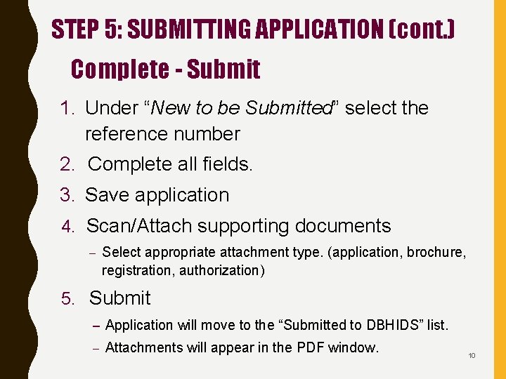 STEP 5: SUBMITTING APPLICATION (cont. ) Complete - Submit 1. Under “New to be