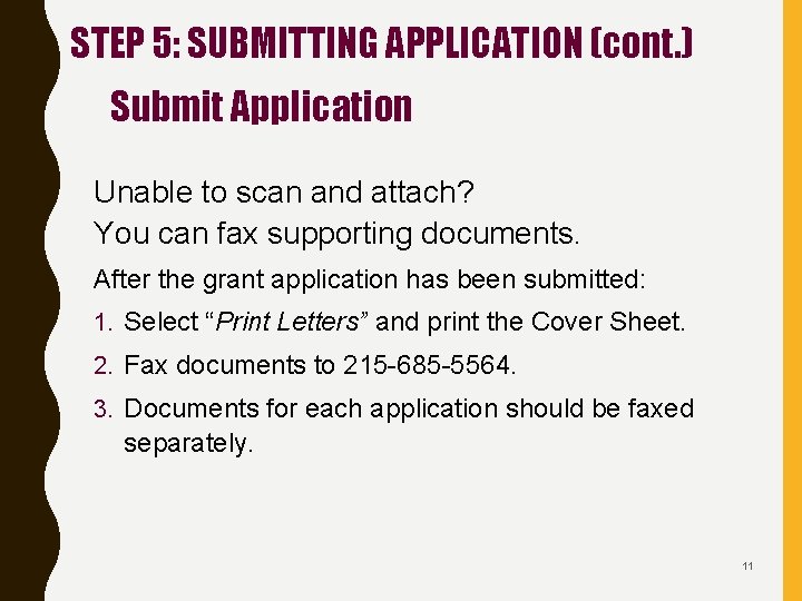 STEP 5: SUBMITTING APPLICATION (cont. ) Submit Application Unable to scan and attach? You