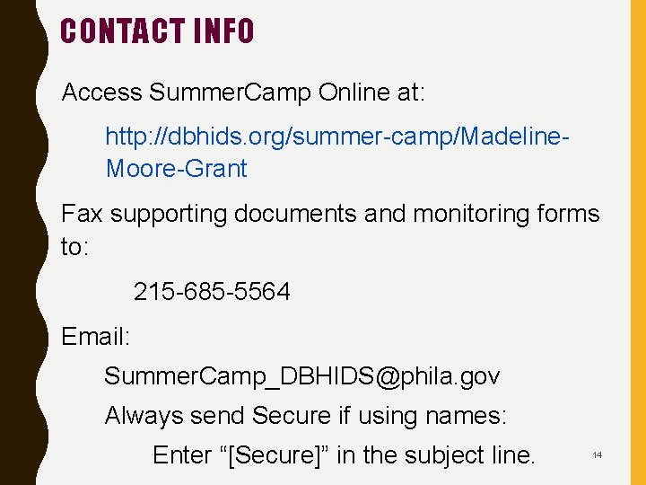 CONTACT INFO Access Summer. Camp Online at: http: //dbhids. org/summer-camp/Madeline. Moore-Grant Fax supporting documents