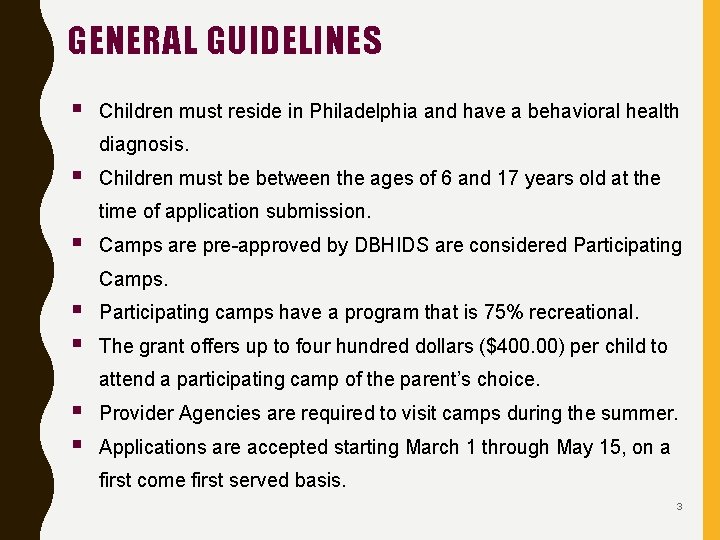 GENERAL GUIDELINES § Children must reside in Philadelphia and have a behavioral health diagnosis.
