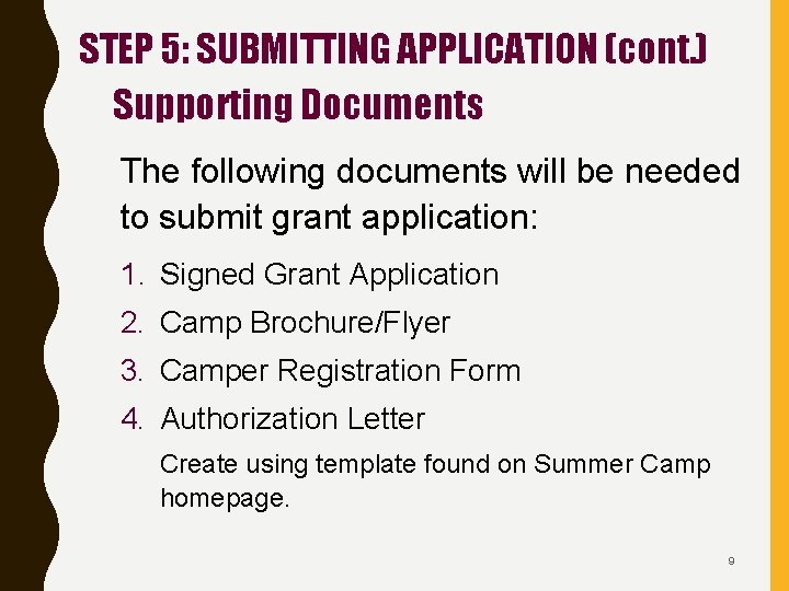 STEP 5: SUBMITTING APPLICATION (cont. ) Supporting Documents The following documents will be needed