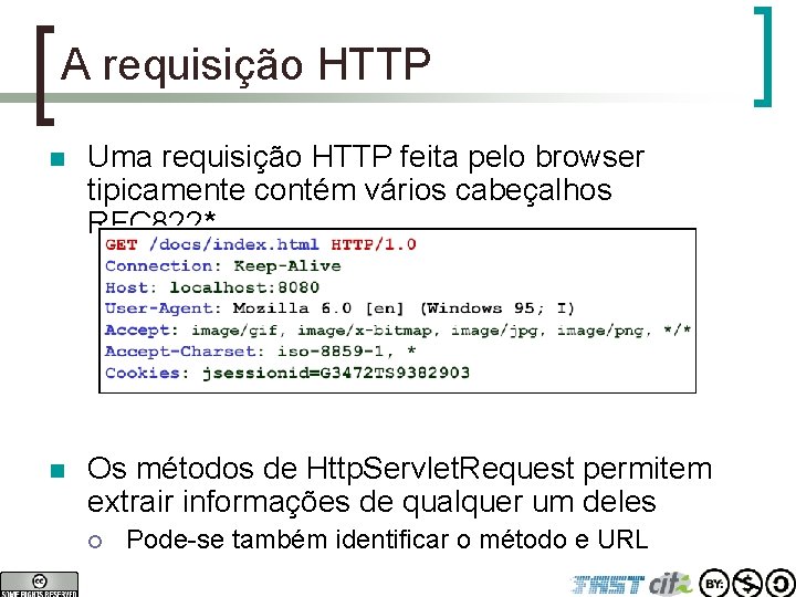 A requisição HTTP n Uma requisição HTTP feita pelo browser tipicamente contém vários cabeçalhos