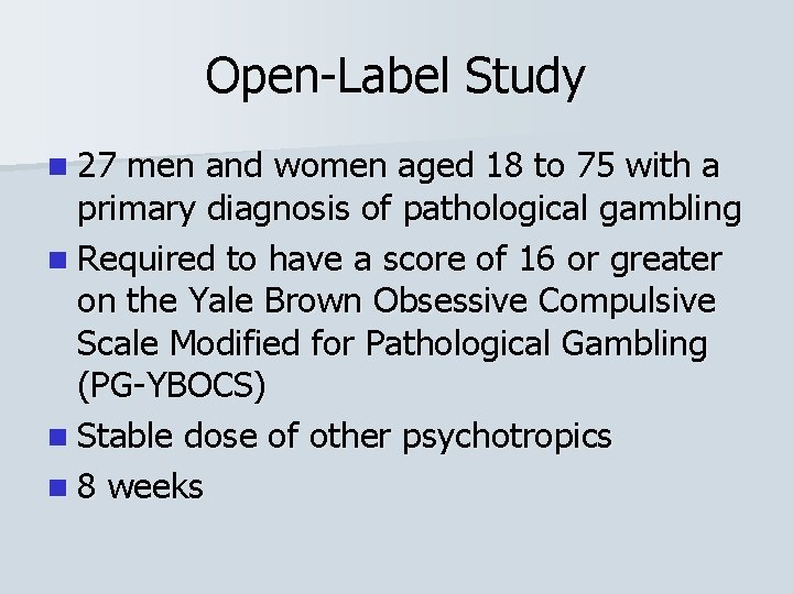 Open-Label Study n 27 men and women aged 18 to 75 with a primary