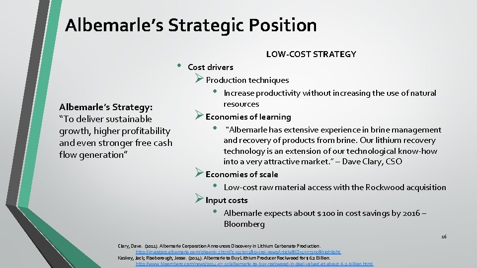 Albemarle’s Strategic Position • Albemarle’s Strategy: “To deliver sustainable growth, higher profitability and even