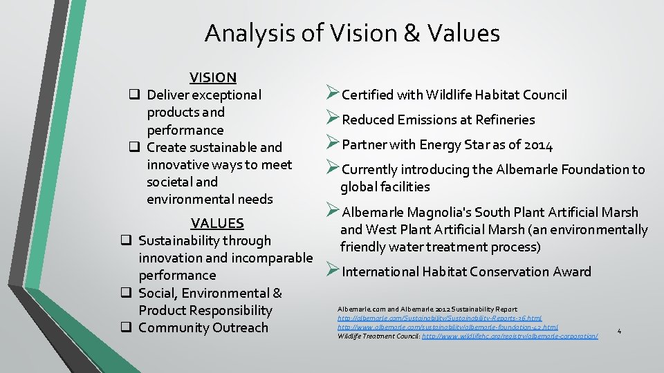 Analysis of Vision & Values VISION q Deliver exceptional products and performance q Create