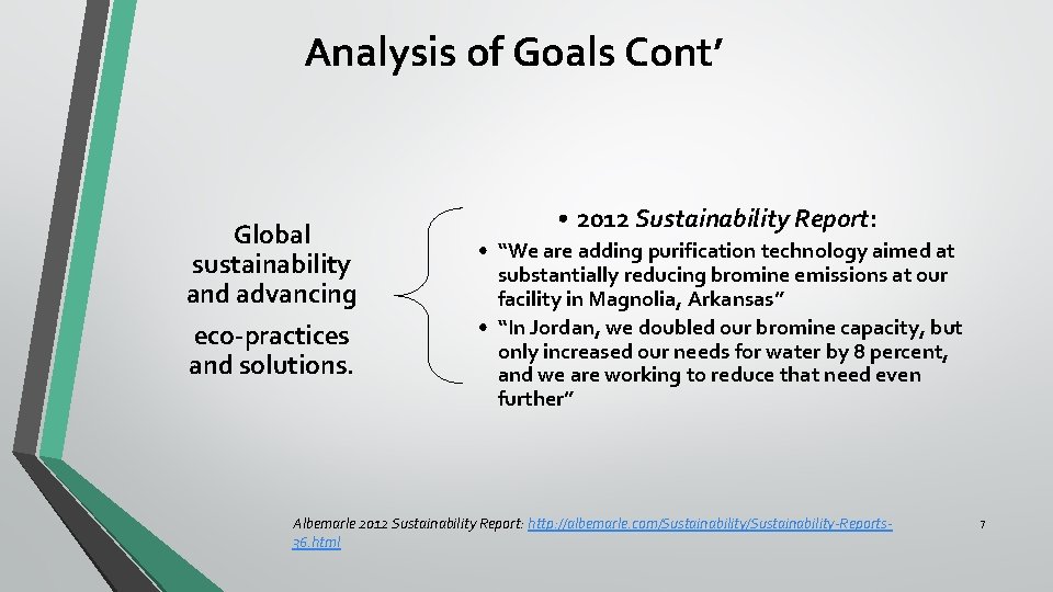 Analysis of Goals Cont’ Global sustainability and advancing eco-practices and solutions. • 2012 Sustainability