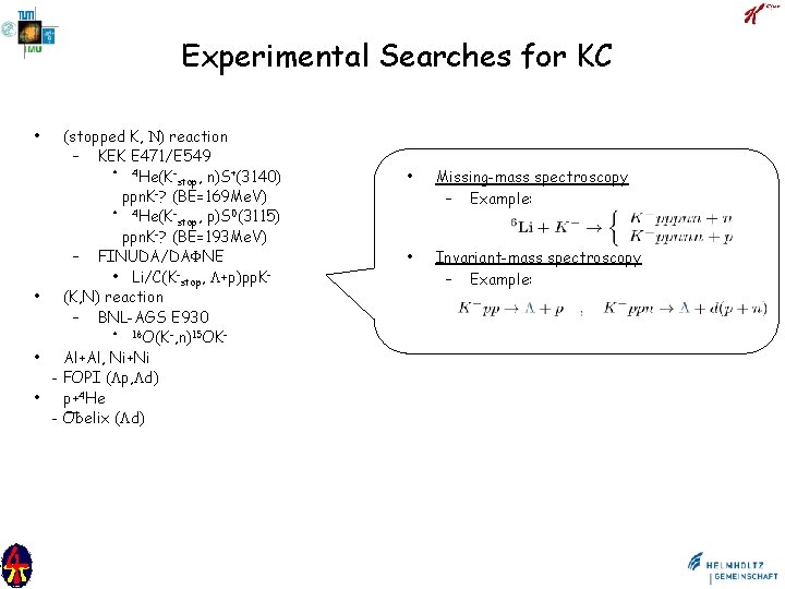 Experimental Searches for KC • (stopped K, N) reaction – KEK E 471/E 549