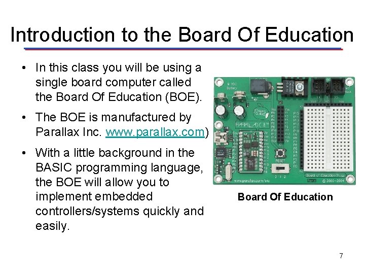 Introduction to the Board Of Education • In this class you will be using