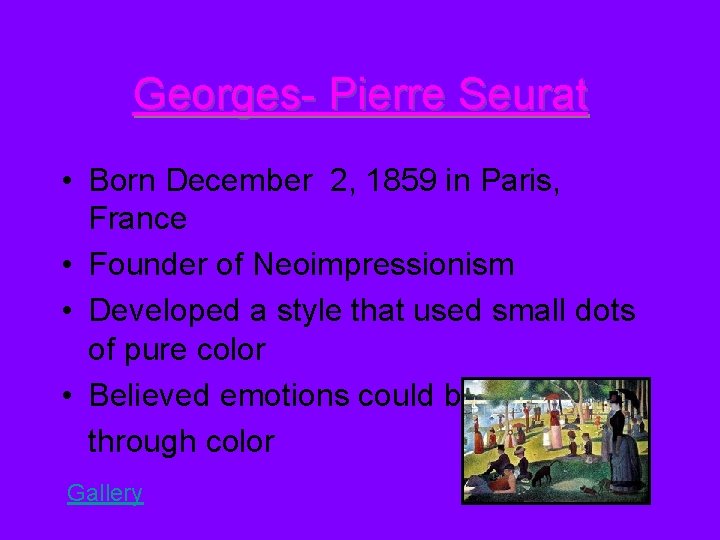 Georges- Pierre Seurat • Born December 2, 1859 in Paris, France • Founder of Georges- Pierre Seurat • Born December 2, 1859 in Paris, France • Founder of
