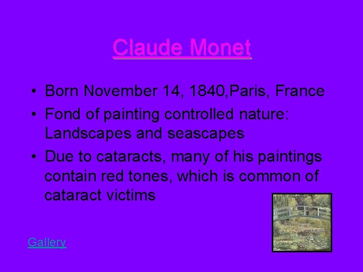 Claude Monet • Born November 14, 1840, Paris, France • Fond of painting controlled Claude Monet • Born November 14, 1840, Paris, France • Fond of painting controlled