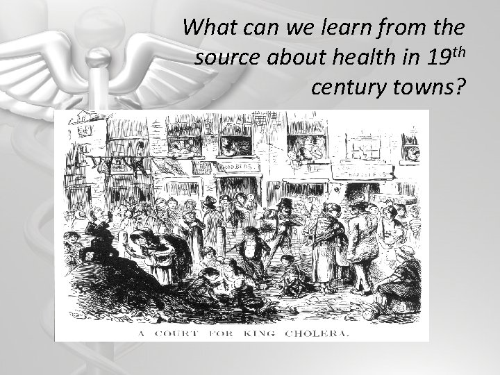 What can we learn from the source about health in 19 th century towns?