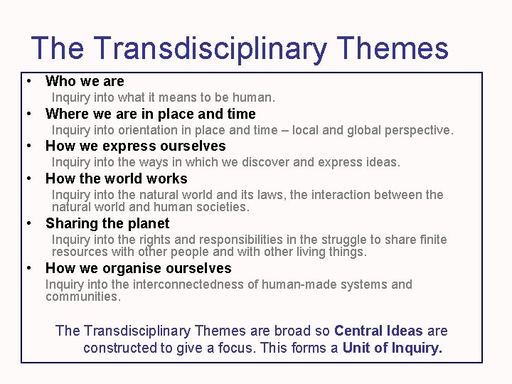 The Transdisciplinary Themes • Who we are Inquiry into what it means to be