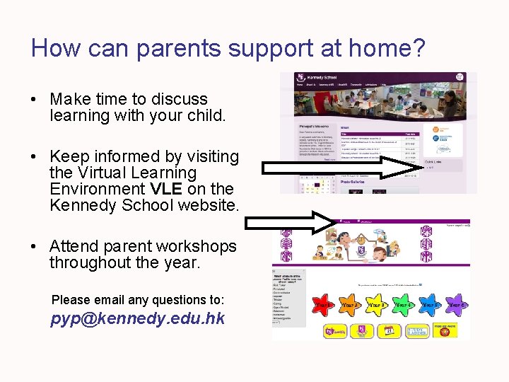 How can parents support at home? • Make time to discuss learning with your