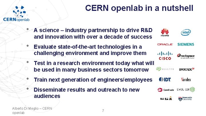CERN openlab in a nutshell • A science – industry partnership to drive R&D