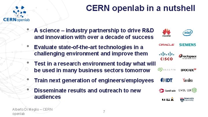 CERN openlab in a nutshell • A science – industry partnership to drive R&D CERN openlab in a nutshell • A science – industry partnership to drive R&D