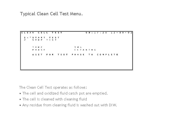 Typical Clean Cell Test Menu. The Clean Cell Test operates as follows: • The