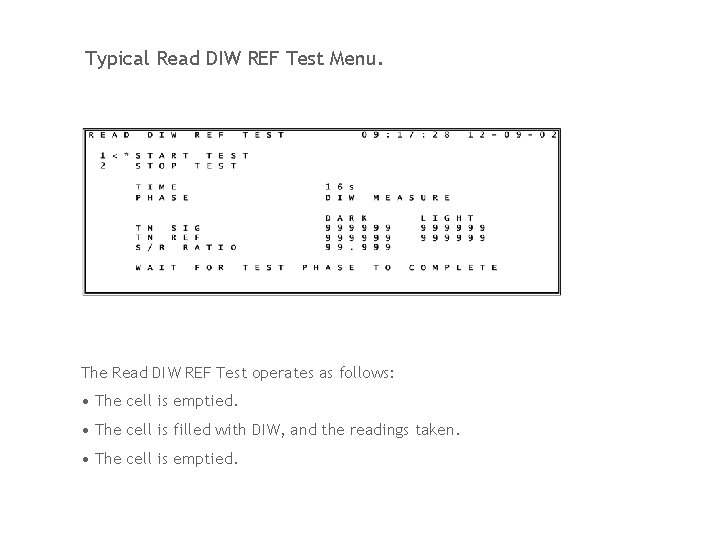 Typical Read DIW REF Test Menu. The Read DIW REF Test operates as follows: