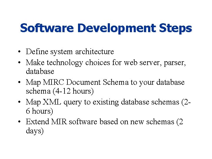 Software Development Steps • Define system architecture • Make technology choices for web server, Software Development Steps • Define system architecture • Make technology choices for web server,