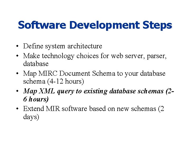 Software Development Steps • Define system architecture • Make technology choices for web server, Software Development Steps • Define system architecture • Make technology choices for web server,