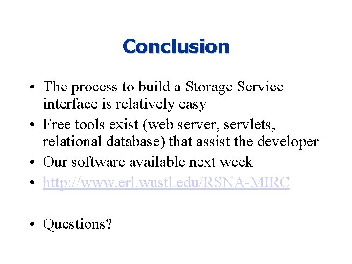Conclusion • The process to build a Storage Service interface is relatively easy • Conclusion • The process to build a Storage Service interface is relatively easy •