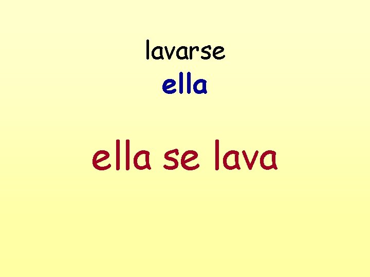 lavarse ella se lava 