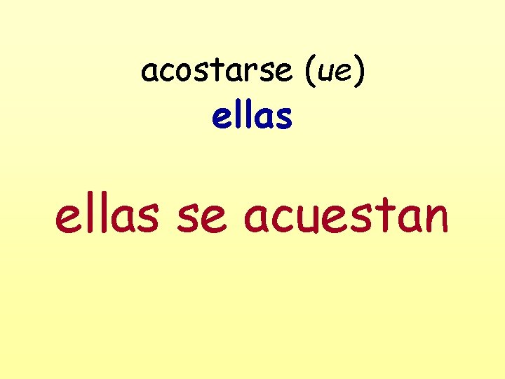 acostarse (ue) ellas se acuestan 