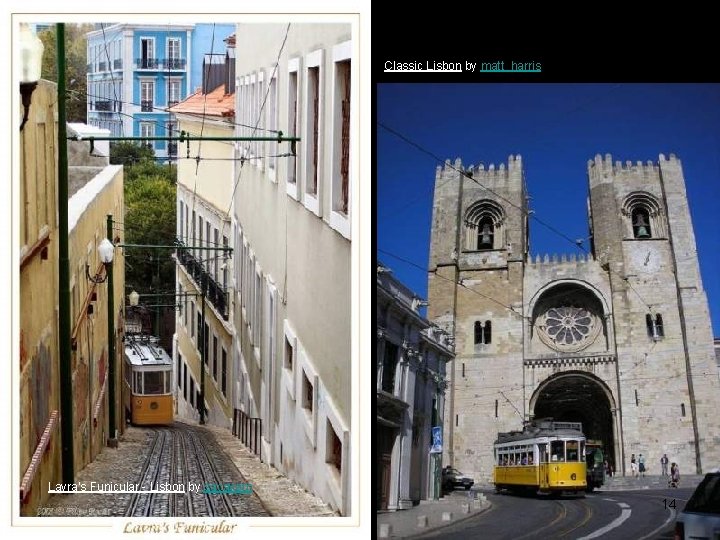 Classic Lisbon by matt_harris Lavra's Funicular - Lisbon by sacavem 14 