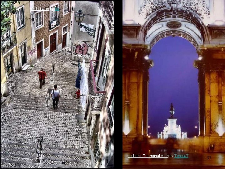 Old Lisbon by fer Lisbon's Triumphal Arch by Teresa. T 37 