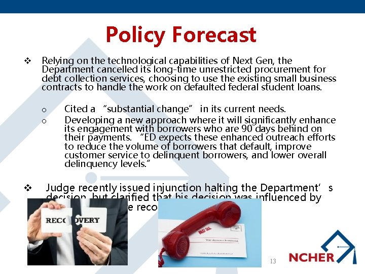Policy Forecast v Relying on the technological capabilities of Next Gen, the Department cancelled