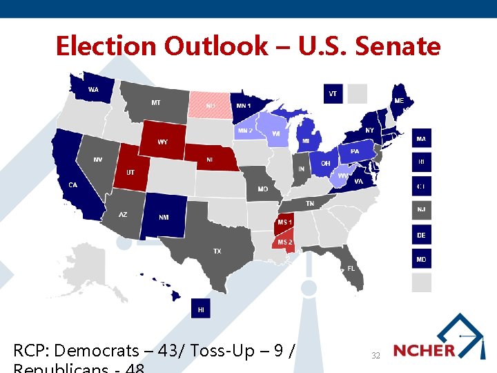 Election Outlook – U. S. Senate RCP: Democrats – 43/ Toss-Up – 9 /