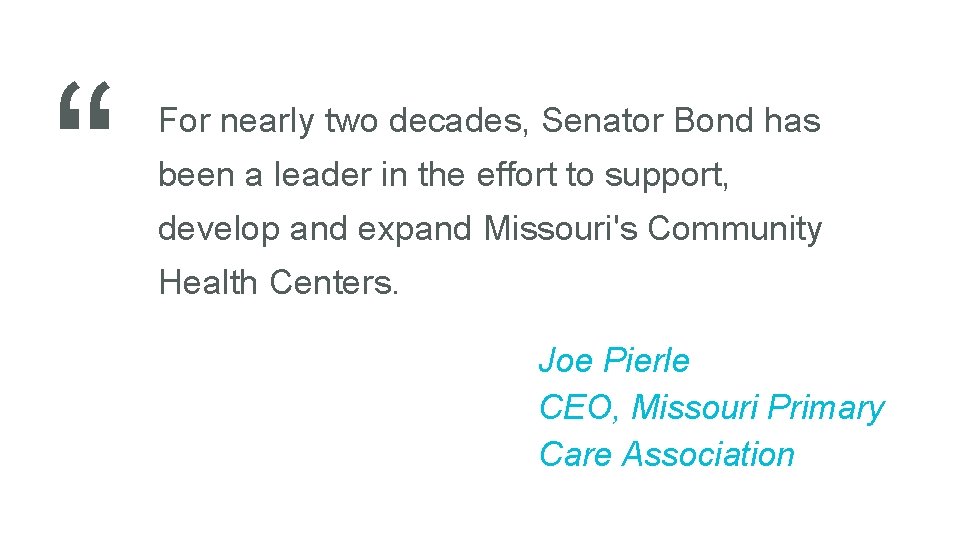 “ For nearly two decades, Senator Bond has been a leader in the effort